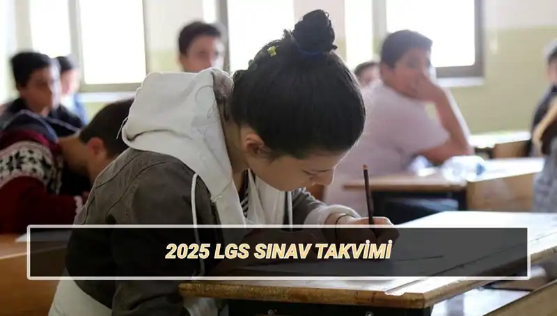 2025 LGS Tarihleri Açıklandı: Sınav Giriş Belgesi ve Taban Puanları Neler?