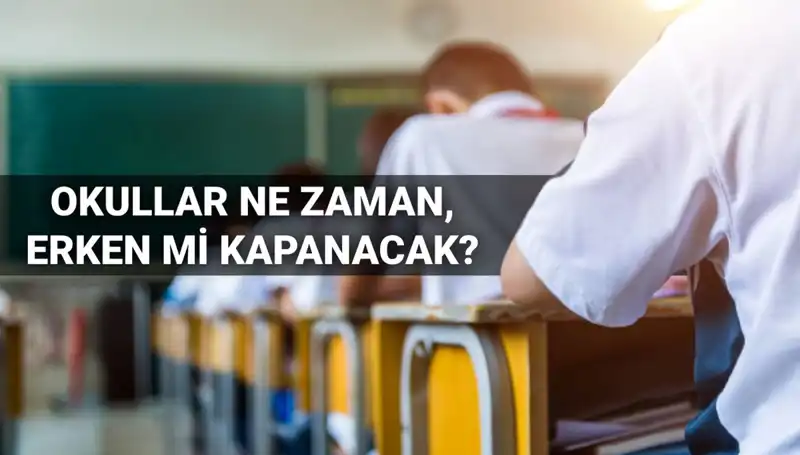 2024-2025 Eğitim Yılı Okullar Ne Zaman Kapanacak?