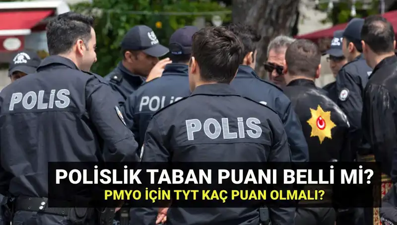 2025 Polislik Taban Puanları ve PMYO Kontenjanları Belli Oldu mu?