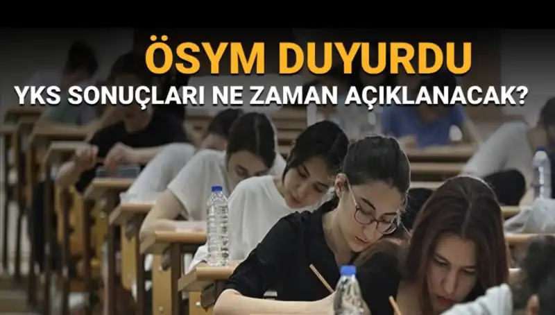 YKS Sonuçları Ne Zaman Açıklanacak? Detaylar ve Süreç Hakkında Her Şey