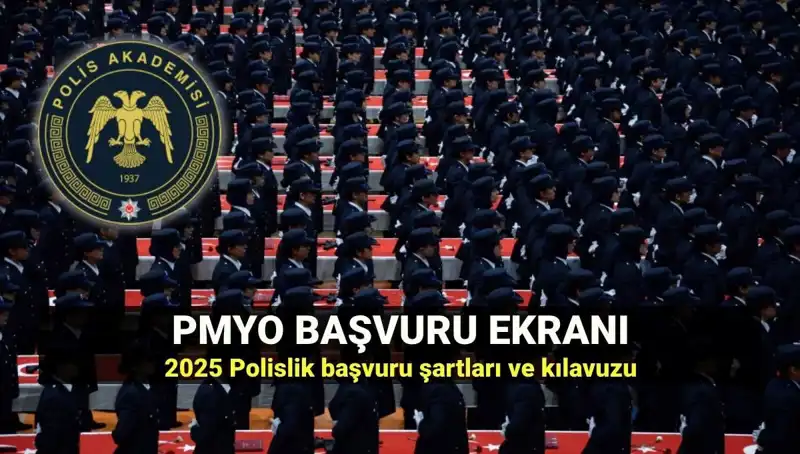 2025 PMYO Başvuru Süreci: Polis Olmak İsteyenler İçin Adım Adım Rehber