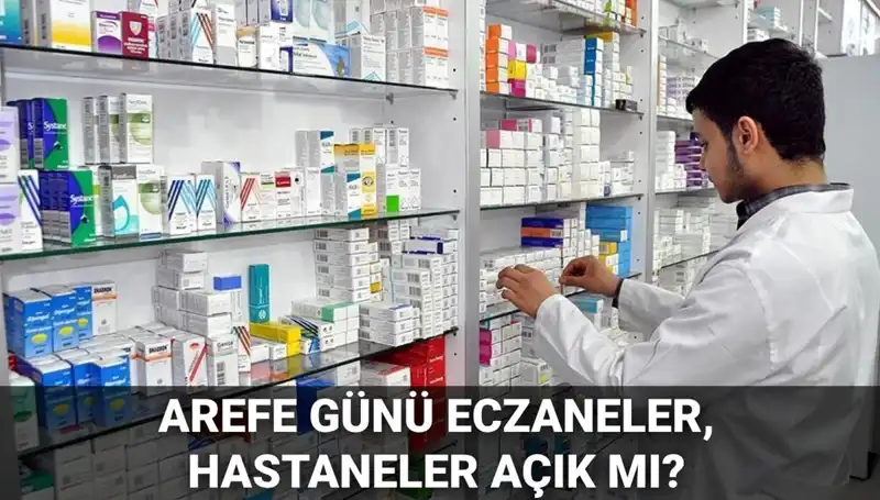 Arefe Günü Sağlık Kurumları Açık mı? 5 Haziran’da Eczaneler, Hastaneler ve Sağlık Ocakları Ne Yapacak?