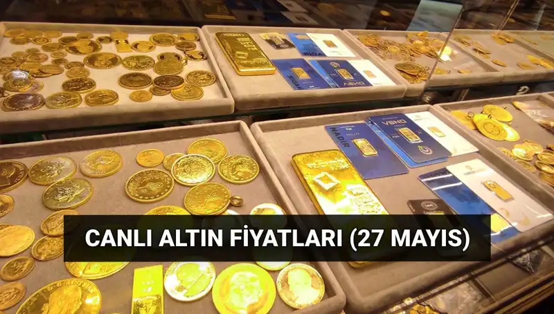 Altın Fiyatları Düşüşe Geçti! 27 Mayıs’ın Canlı Verileri